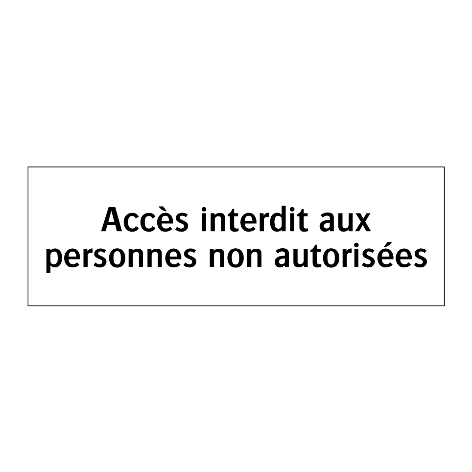 Accès interdit aux personnes non autorisées