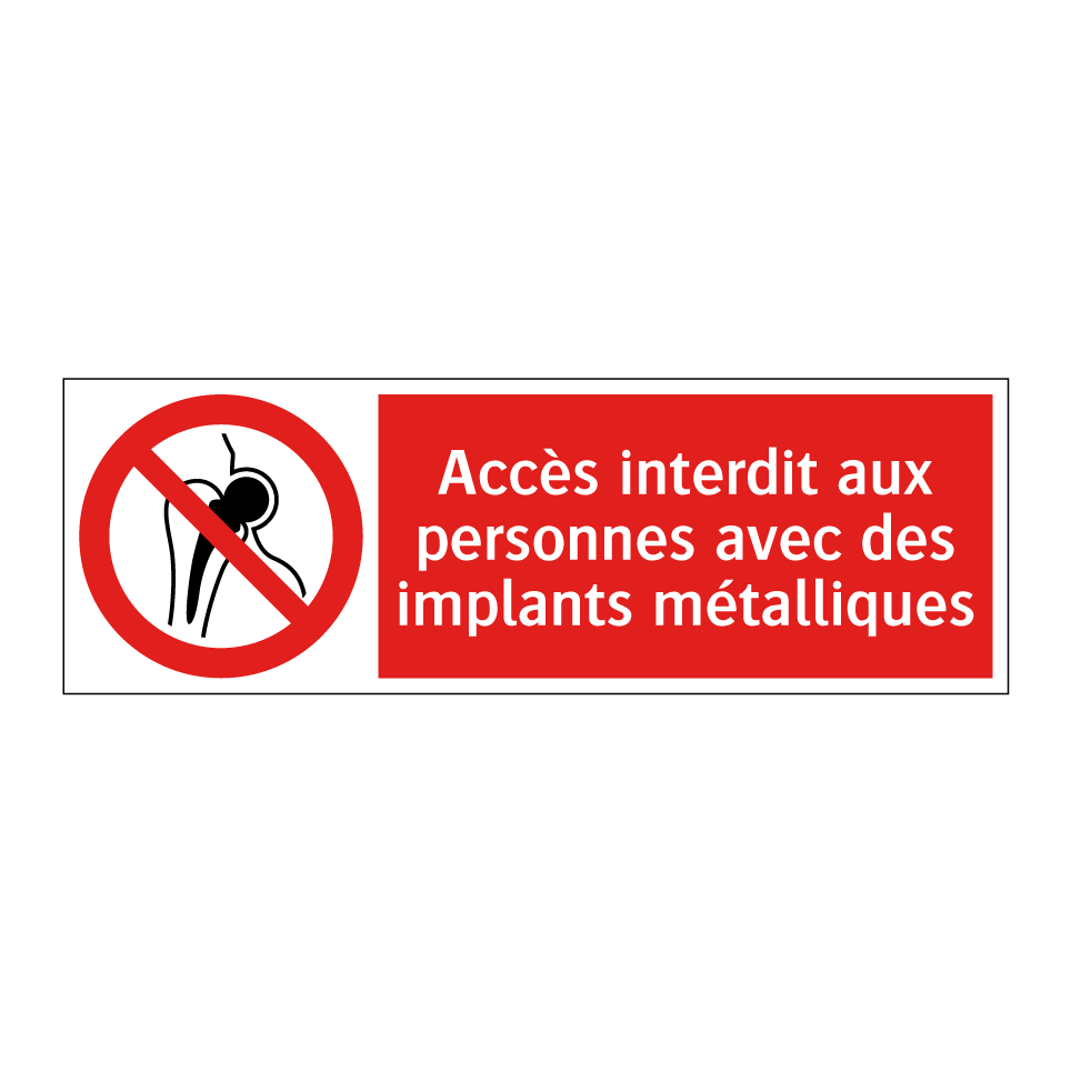 Accès interdit aux personnes avec des implants métalliques