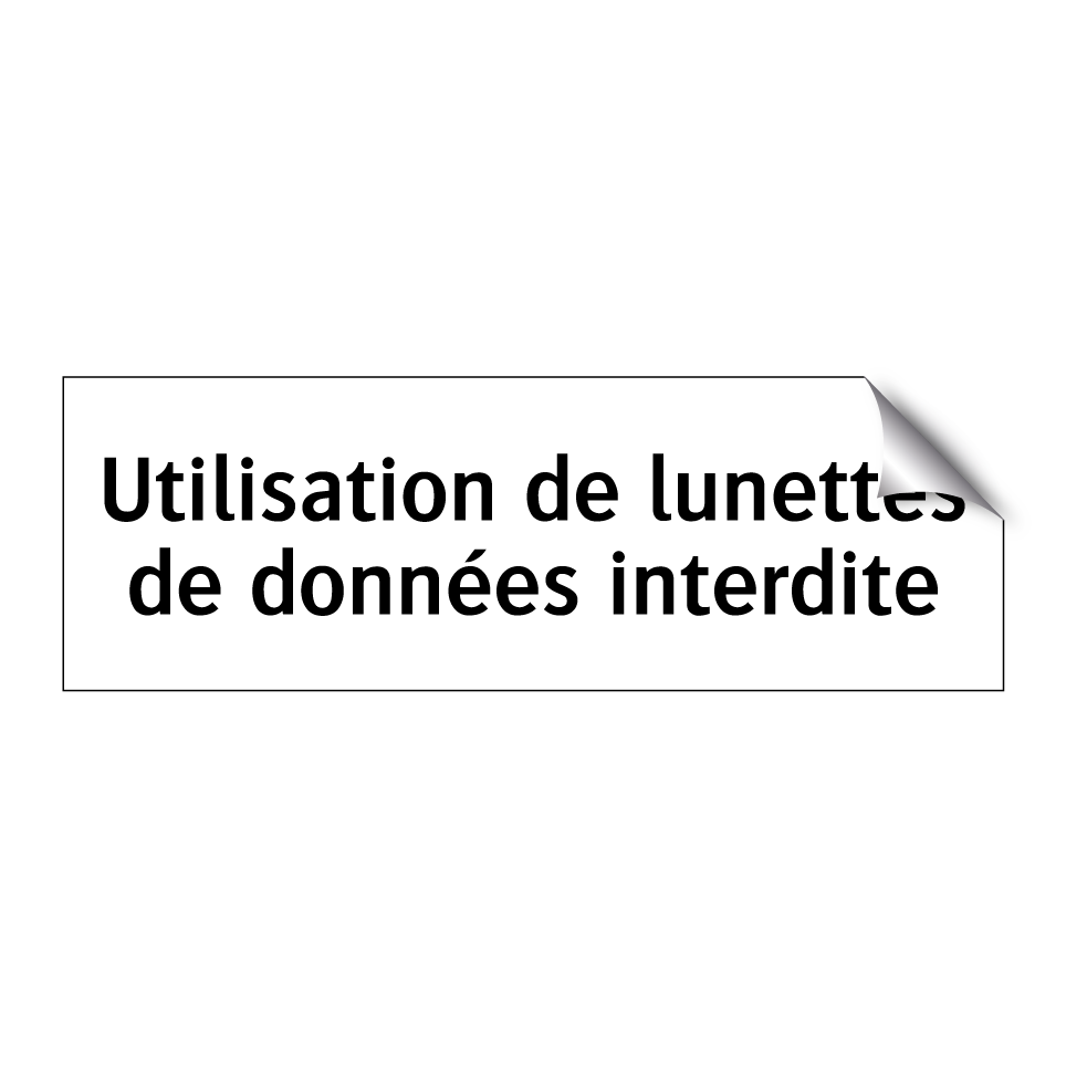 Utilisation de lunettes de données interdite