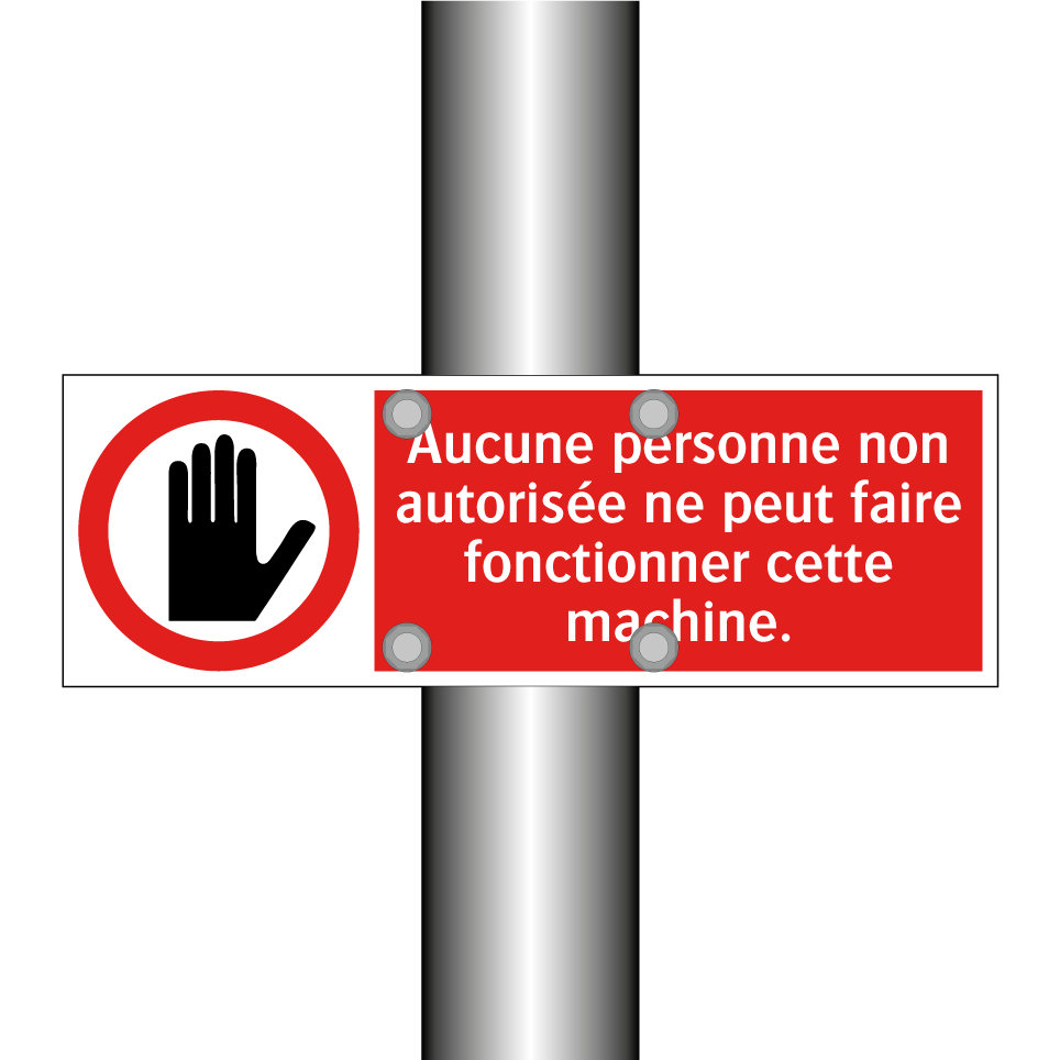 Aucune personne non autorisée ne peut faire fonctionner cette machine.