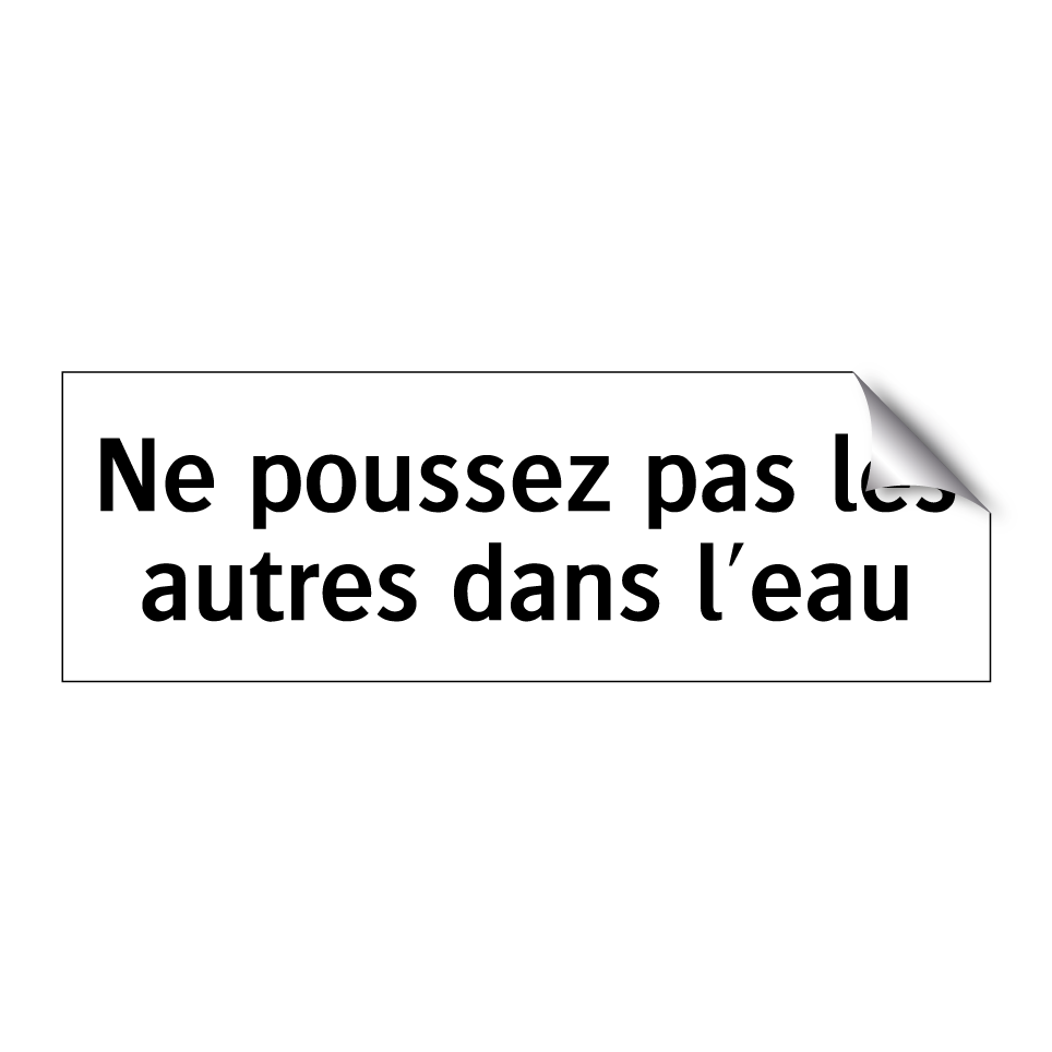 Ne poussez pas les autres dans l'eau