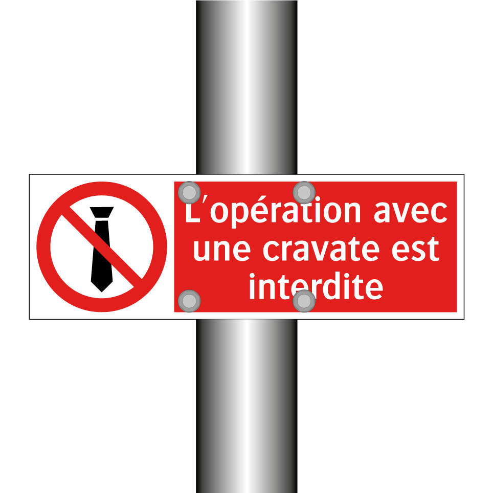 L'opération avec une cravate est interdite