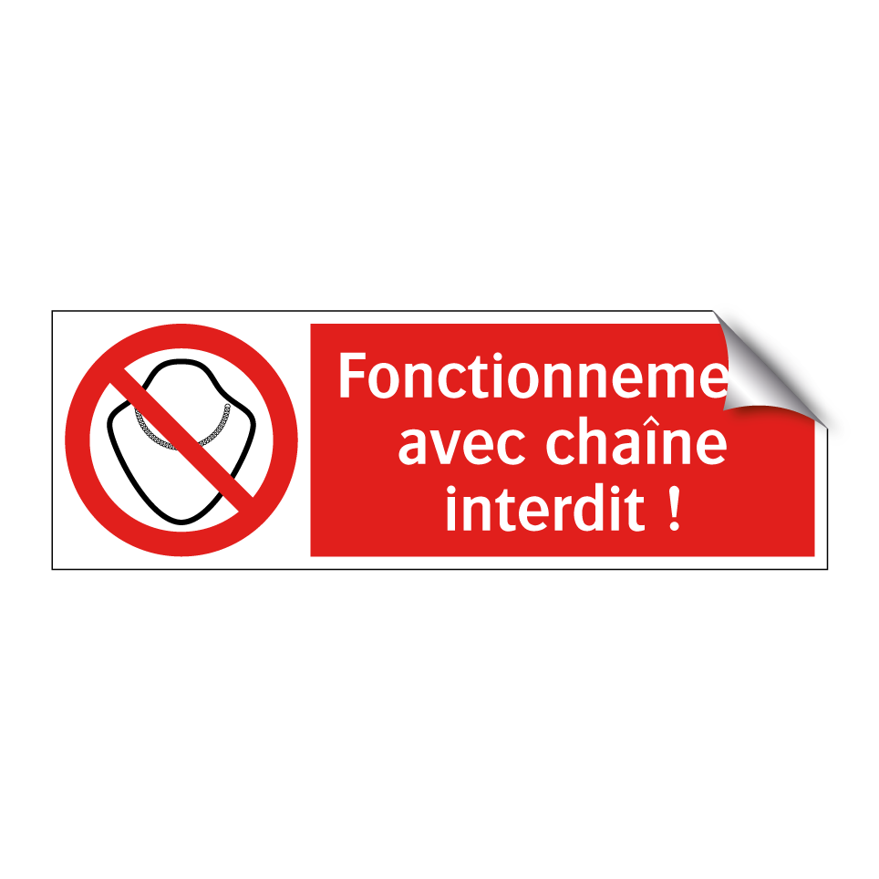 Fonctionnement avec chaîne interdit !