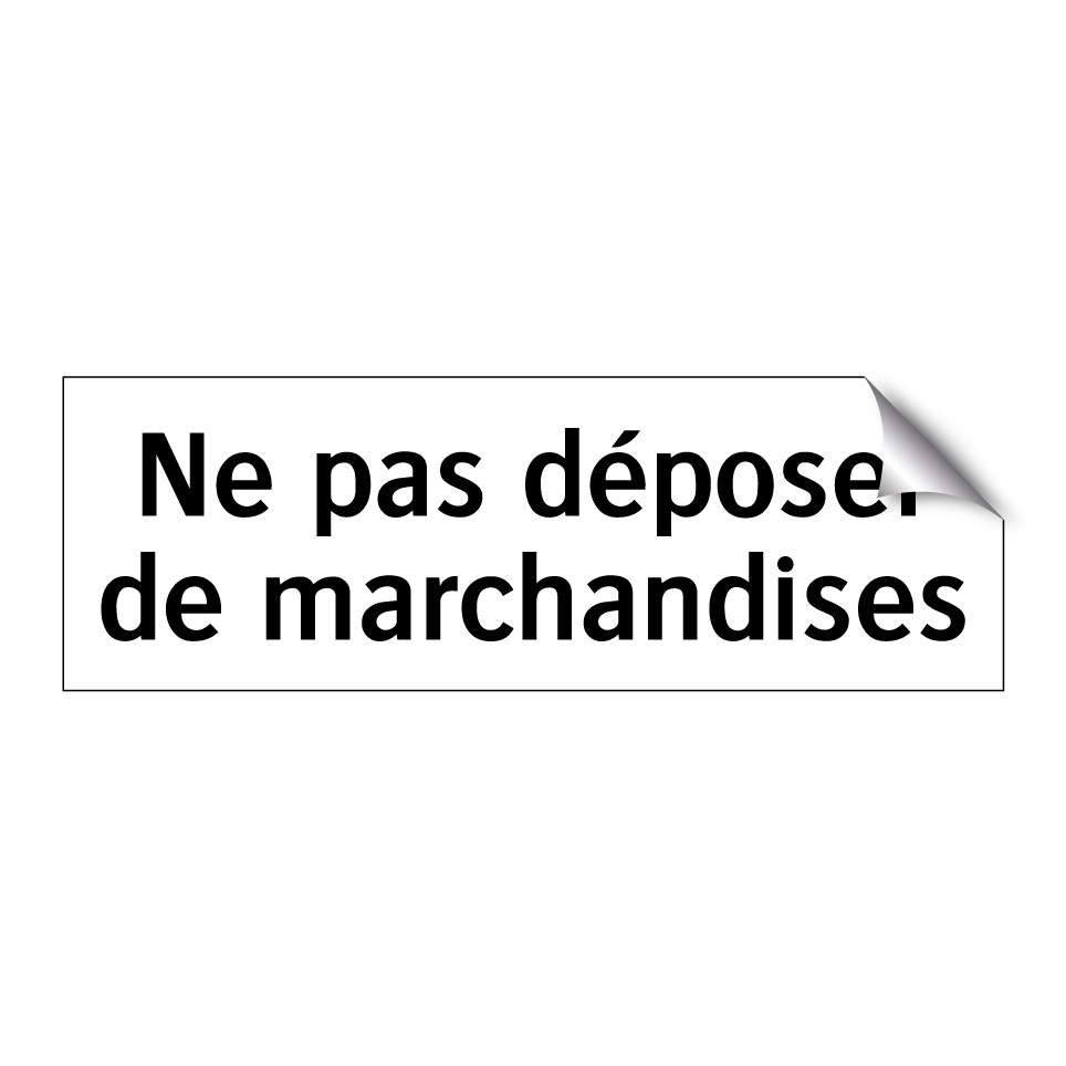 Ne pas déposer de marchandises