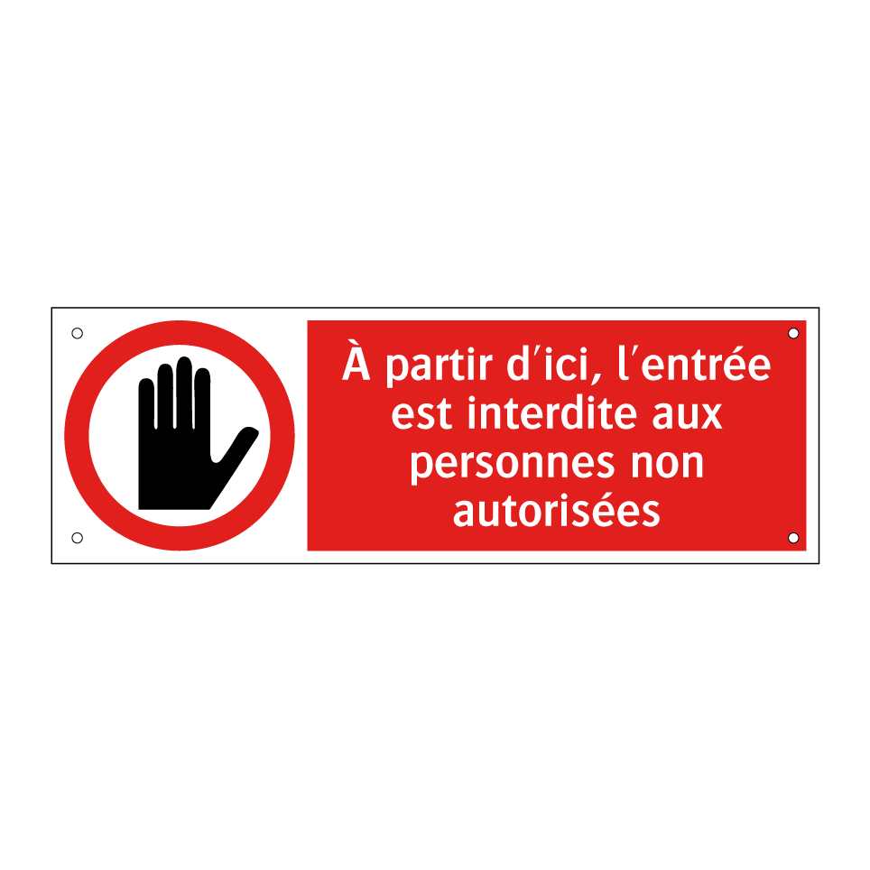 À partir d'ici, l'entrée est interdite aux personnes non autorisées