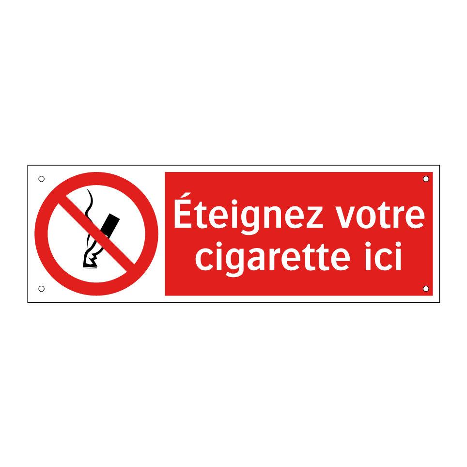 Éteignez votre cigarette ici