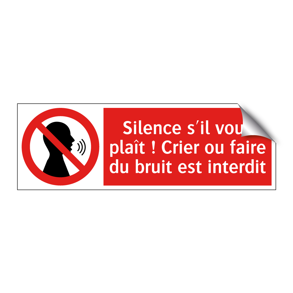 Silence s'il vous plaît ! Crier ou faire du bruit est interdit