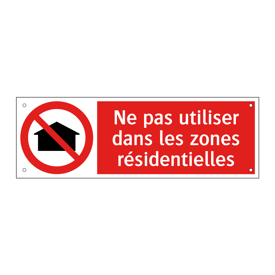 Ne pas utiliser dans les zones résidentielles