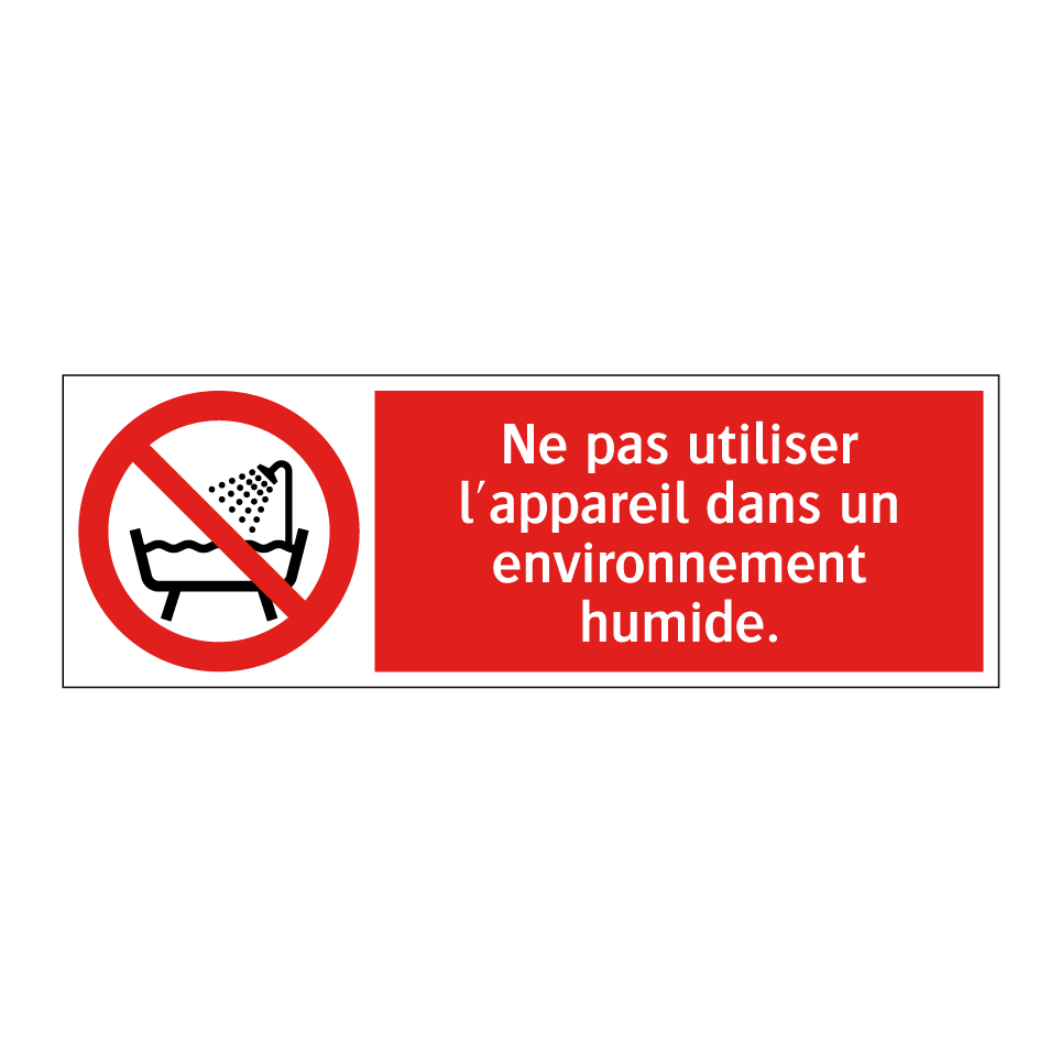 Ne pas utiliser l'appareil dans un environnement humide.