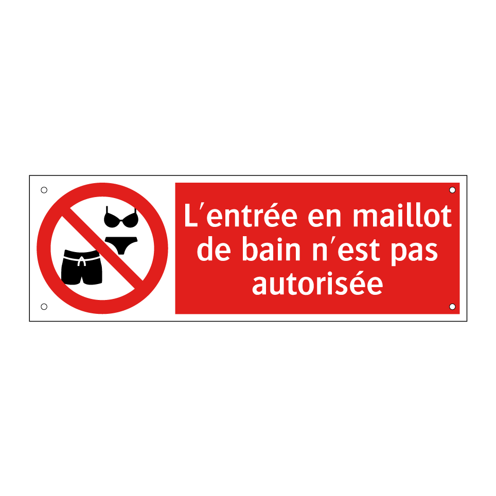 L'entrée en maillot de bain n'est pas autorisée