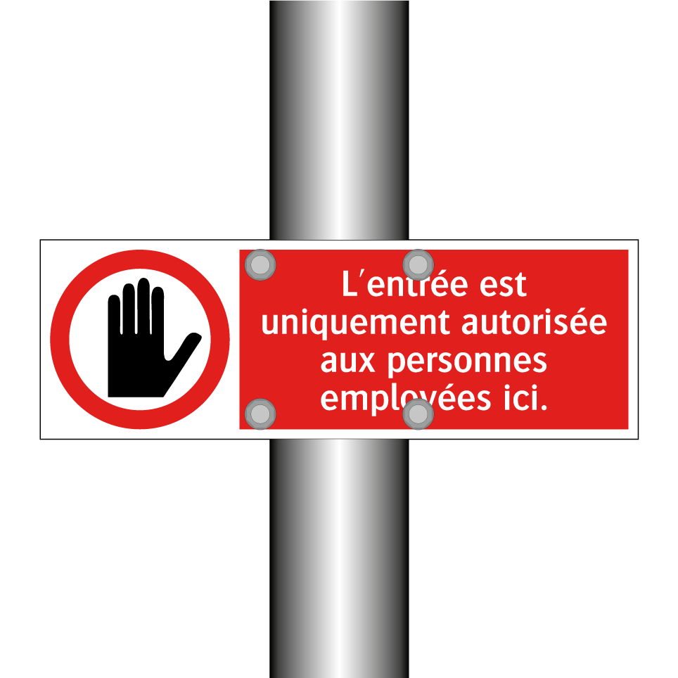 L'entrée est uniquement autorisée aux personnes employées ici.