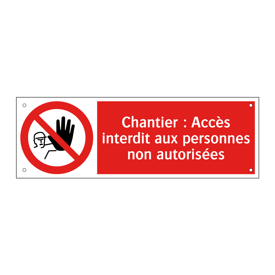 Chantier : Accès interdit aux personnes non autorisées