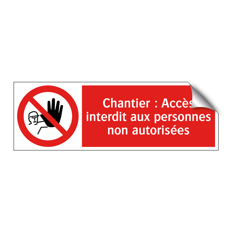 Chantier : Accès interdit aux personnes non autorisées