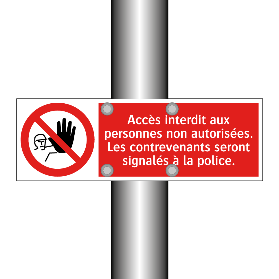 Accès interdit aux personnes non autorisées. Les contrevenants seront signalés à la police.