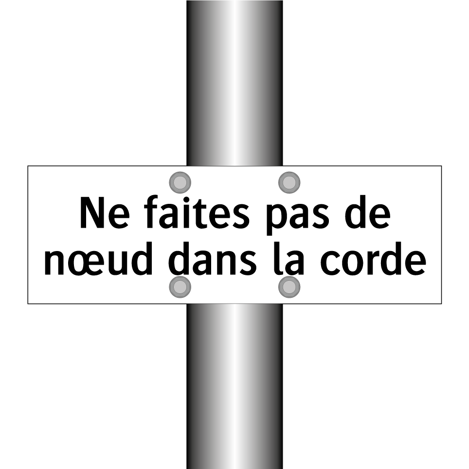 Ne faites pas de nœud dans la corde