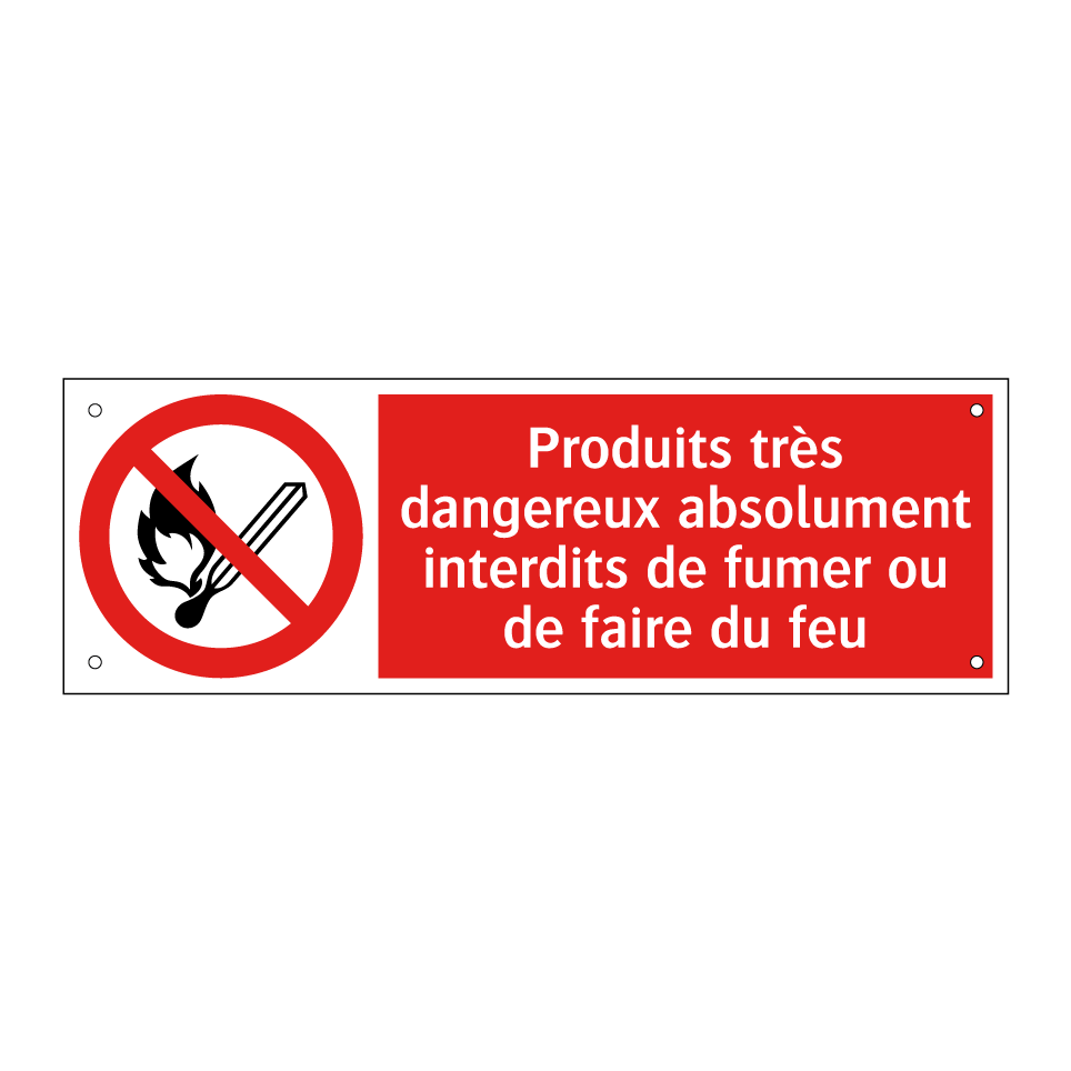 Produits très dangereux absolument interdits de fumer ou de faire du feu