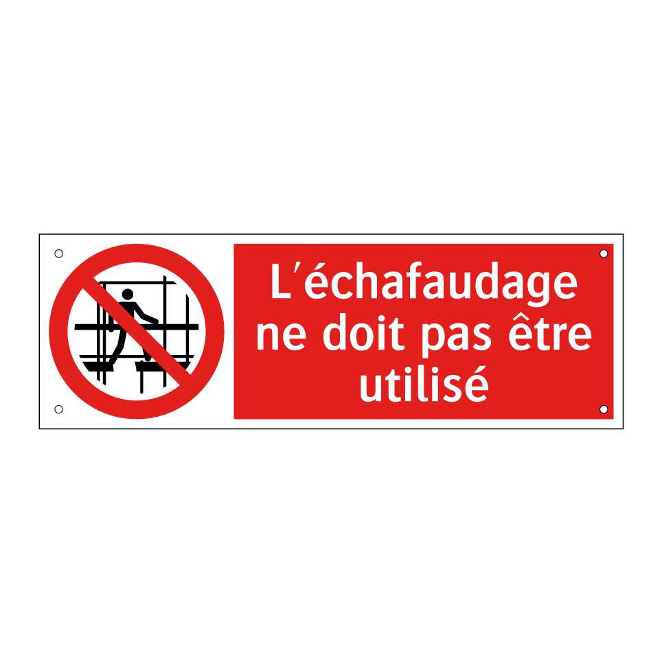 L'échafaudage ne doit pas être utilisé