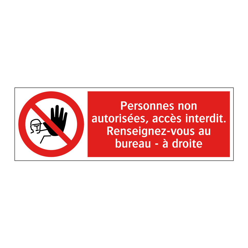 Personnes non autorisées, accès interdit. Renseignez-vous au bureau - à droite