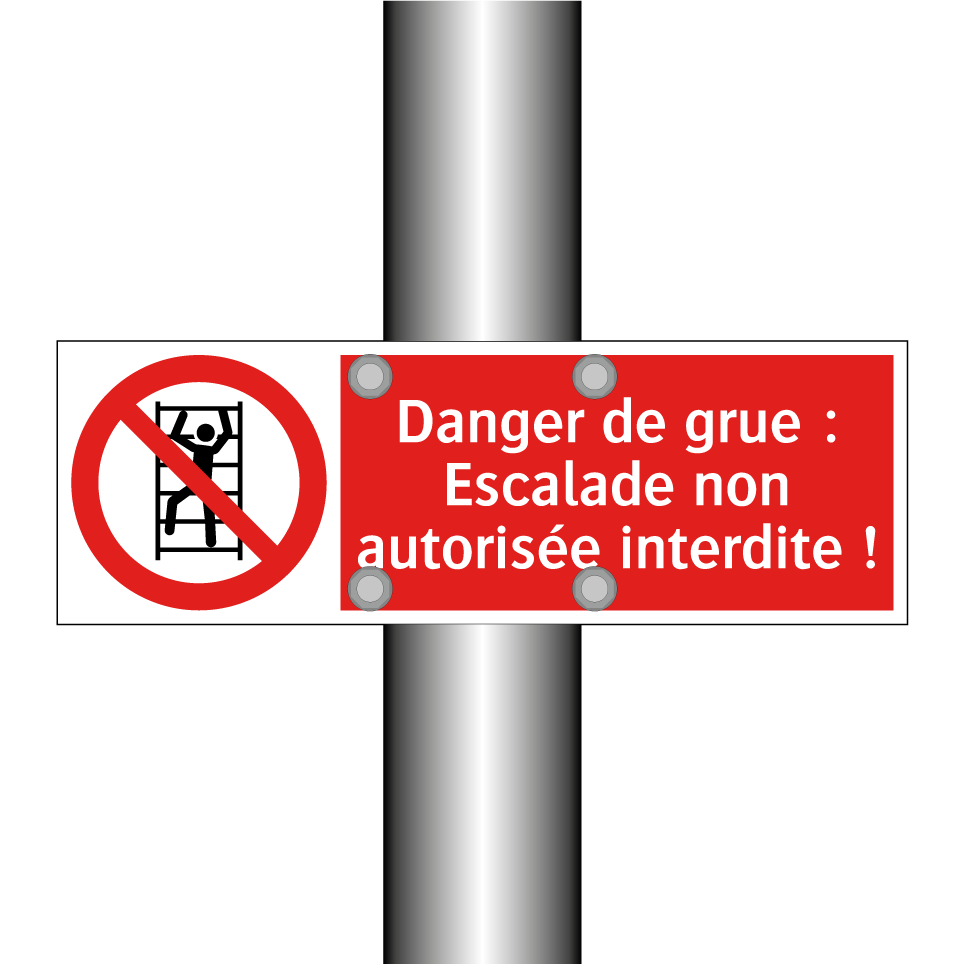 Danger de grue : Escalade non autorisée interdite !