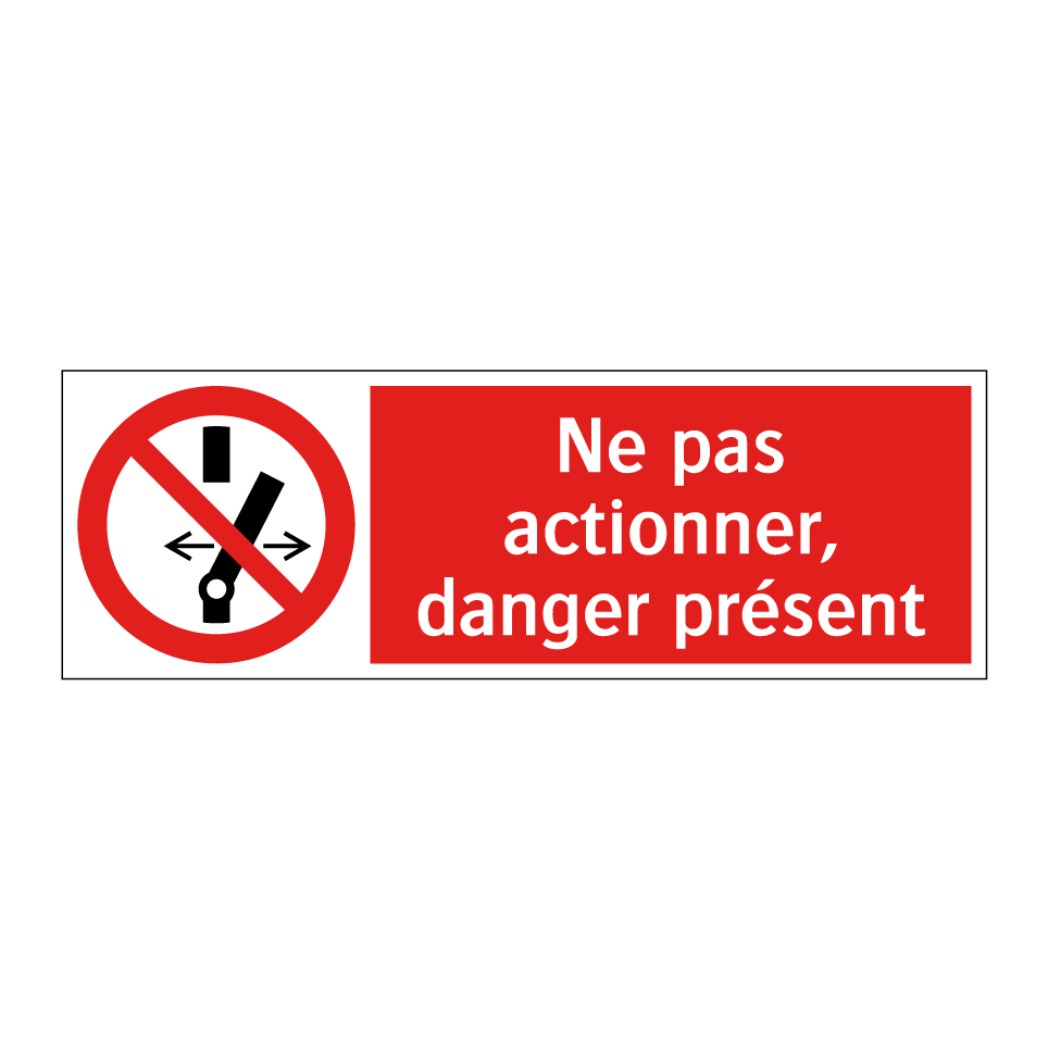Ne pas actionner, danger présent