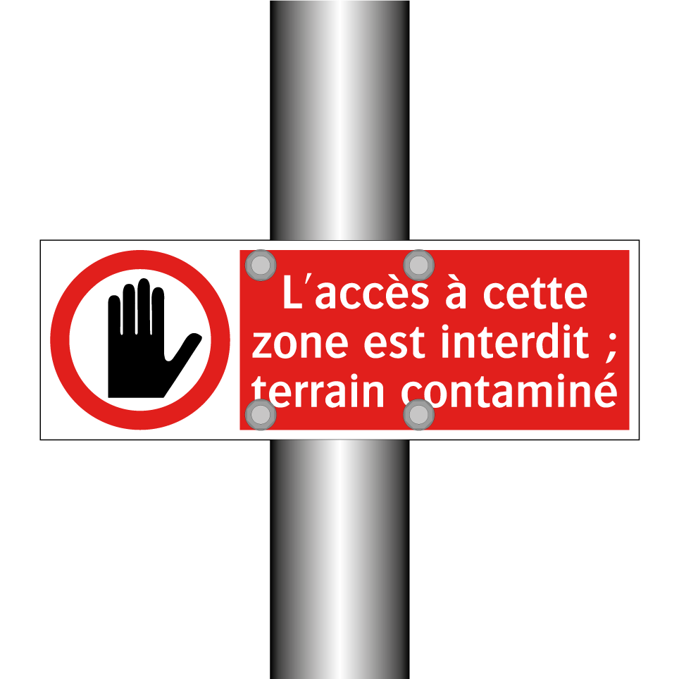 L'accès à cette zone est interdit ; terrain contaminé
