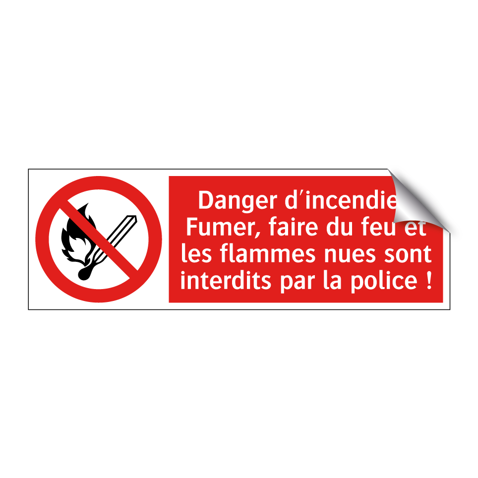Danger d'incendie ! Fumer, faire du feu et les flammes nues sont interdits par la police !