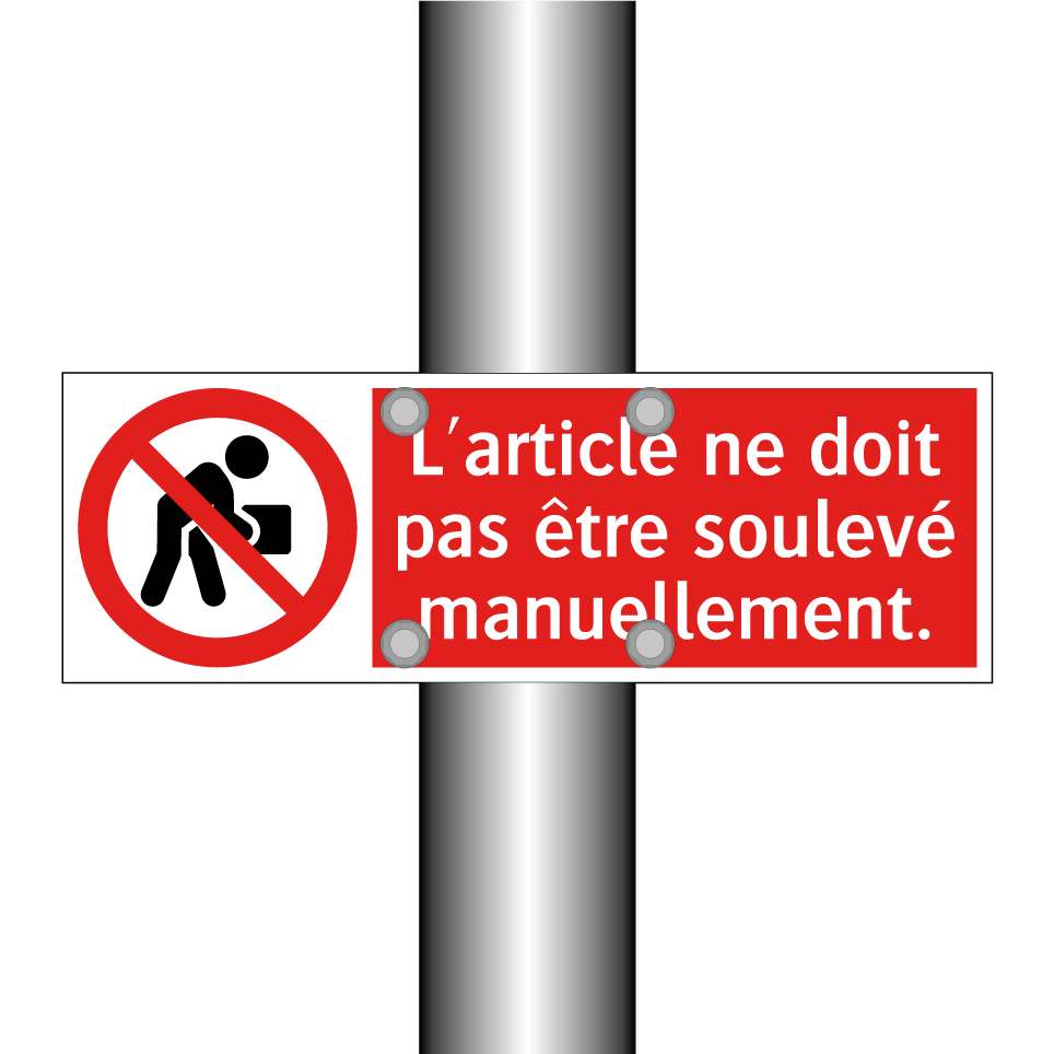 L'article ne doit pas être soulevé manuellement.