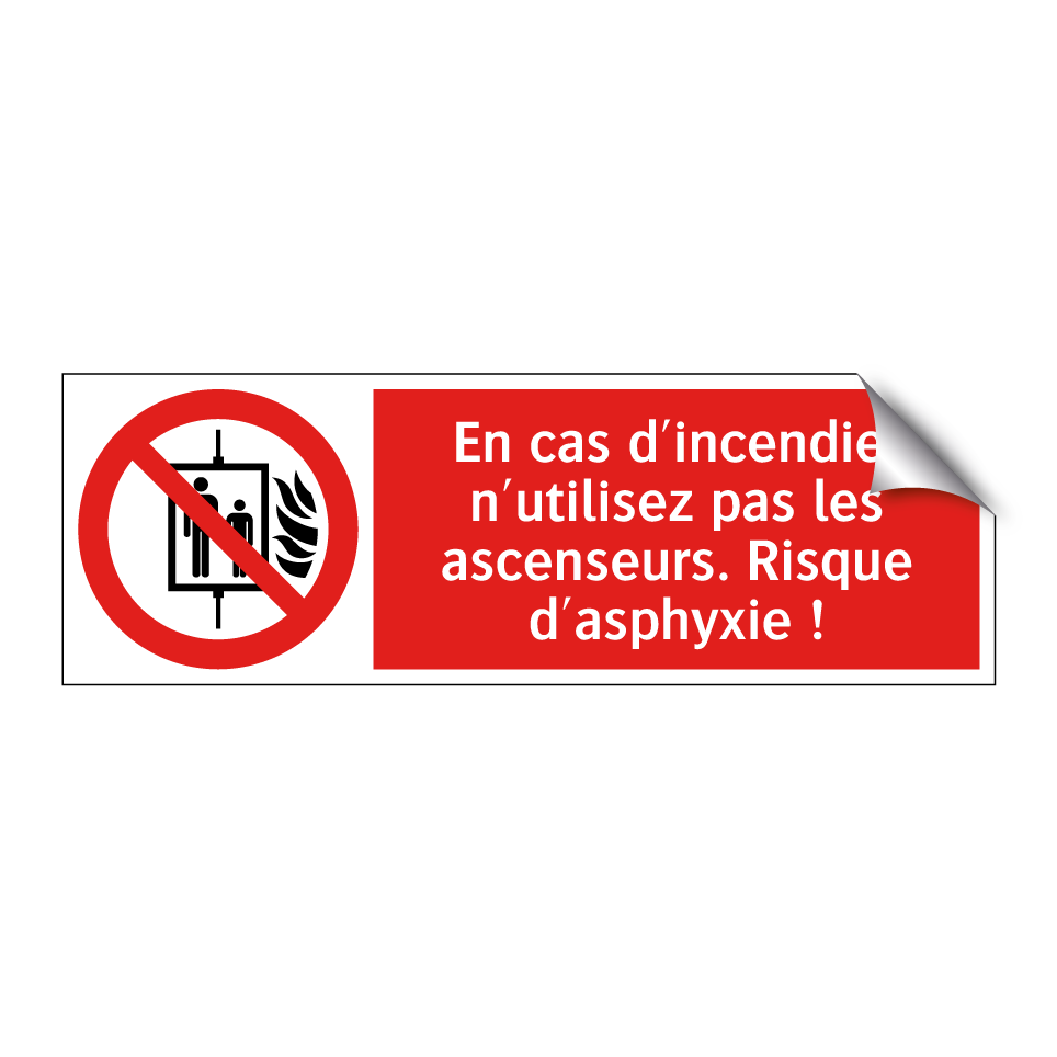 En cas d'incendie, n'utilisez pas les ascenseurs. Risque d'asphyxie !