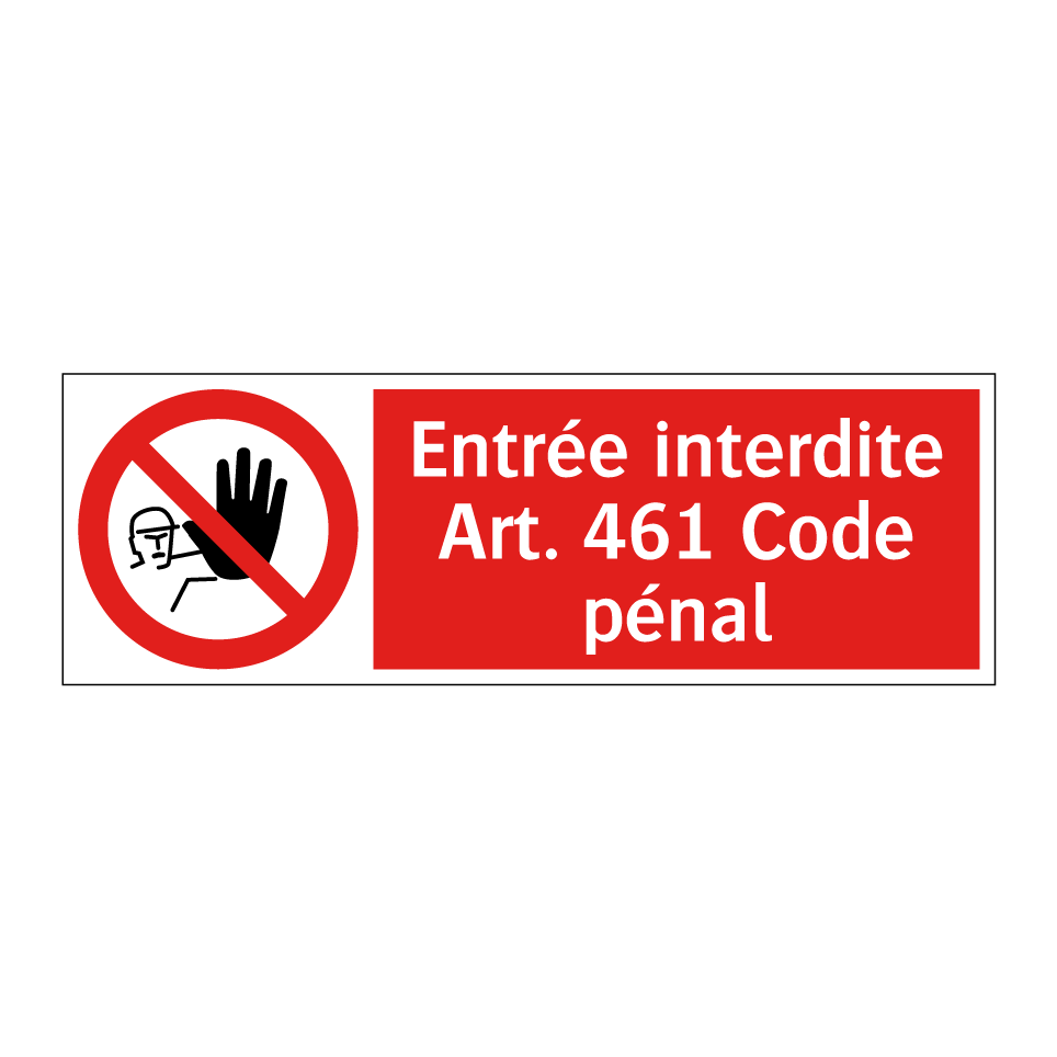 Entrée interdite Art. 461 Code pénal