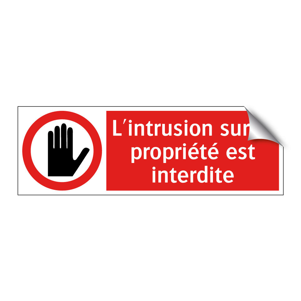 L'intrusion sur la propriété est interdite