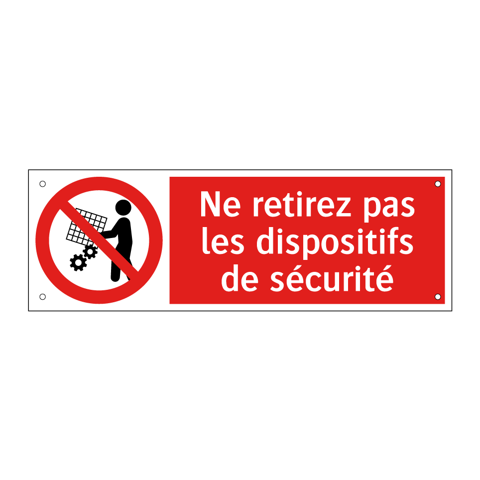 Ne retirez pas les dispositifs de sécurité