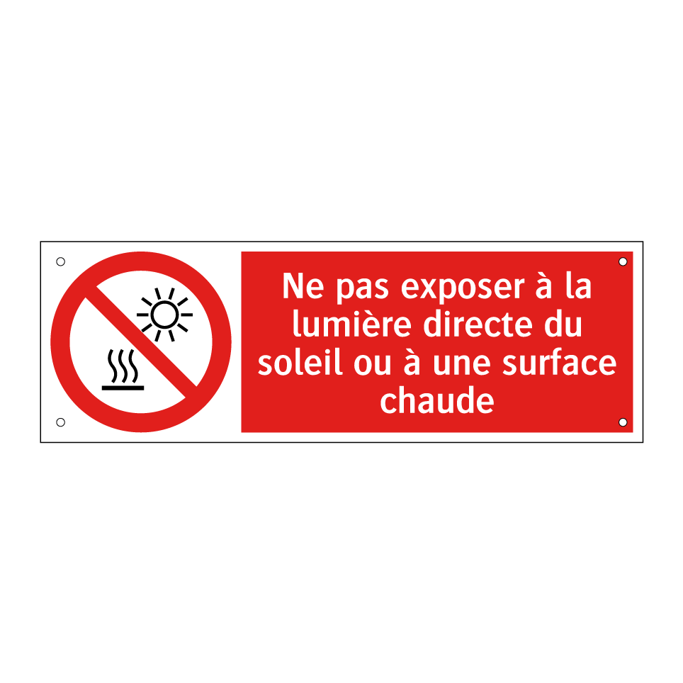 Ne pas exposer à la lumière directe du soleil ou à une surface chaude