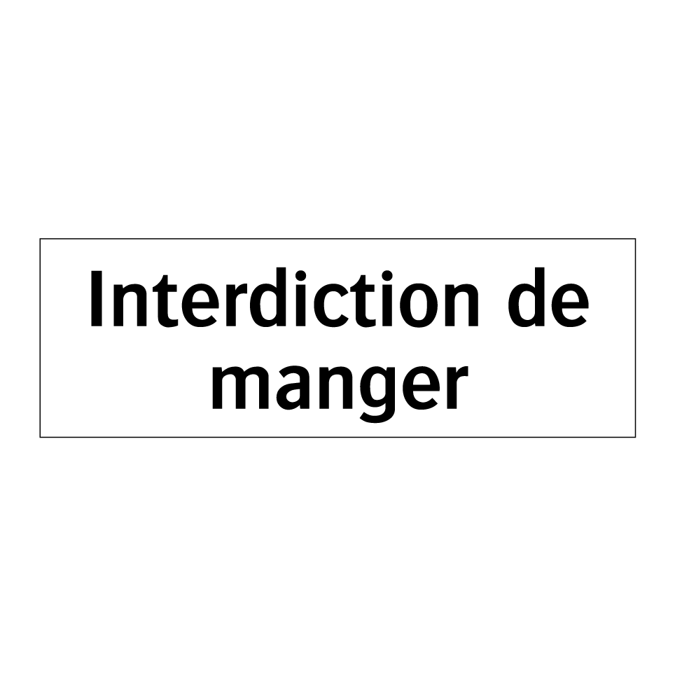 Interdiction de manger