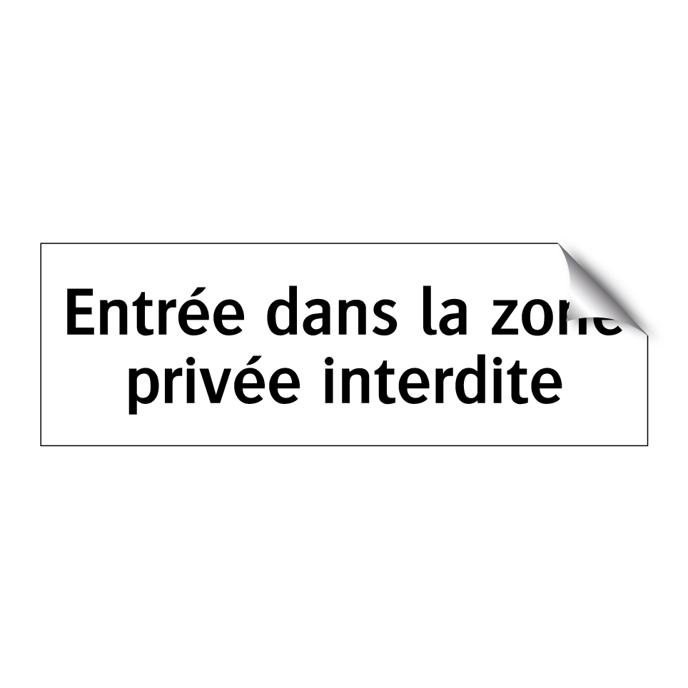 Entrée dans la zone privée interdite