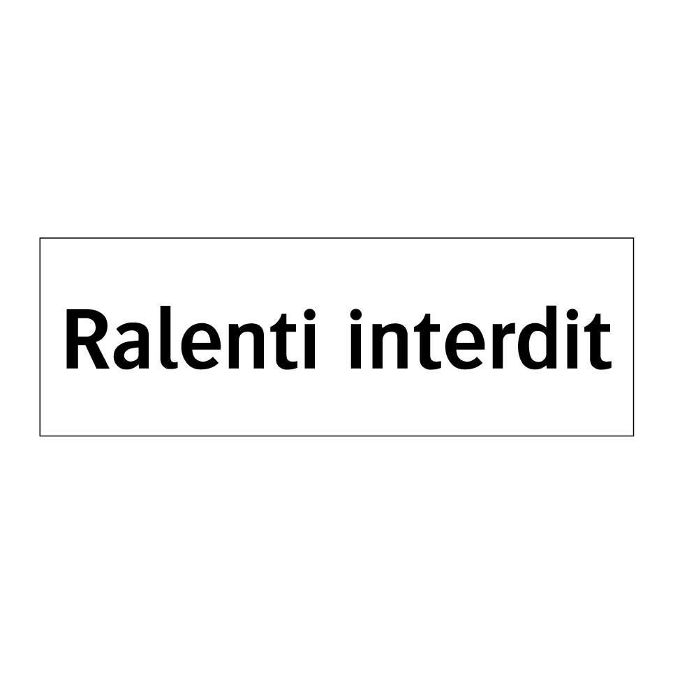 Ralenti interdit