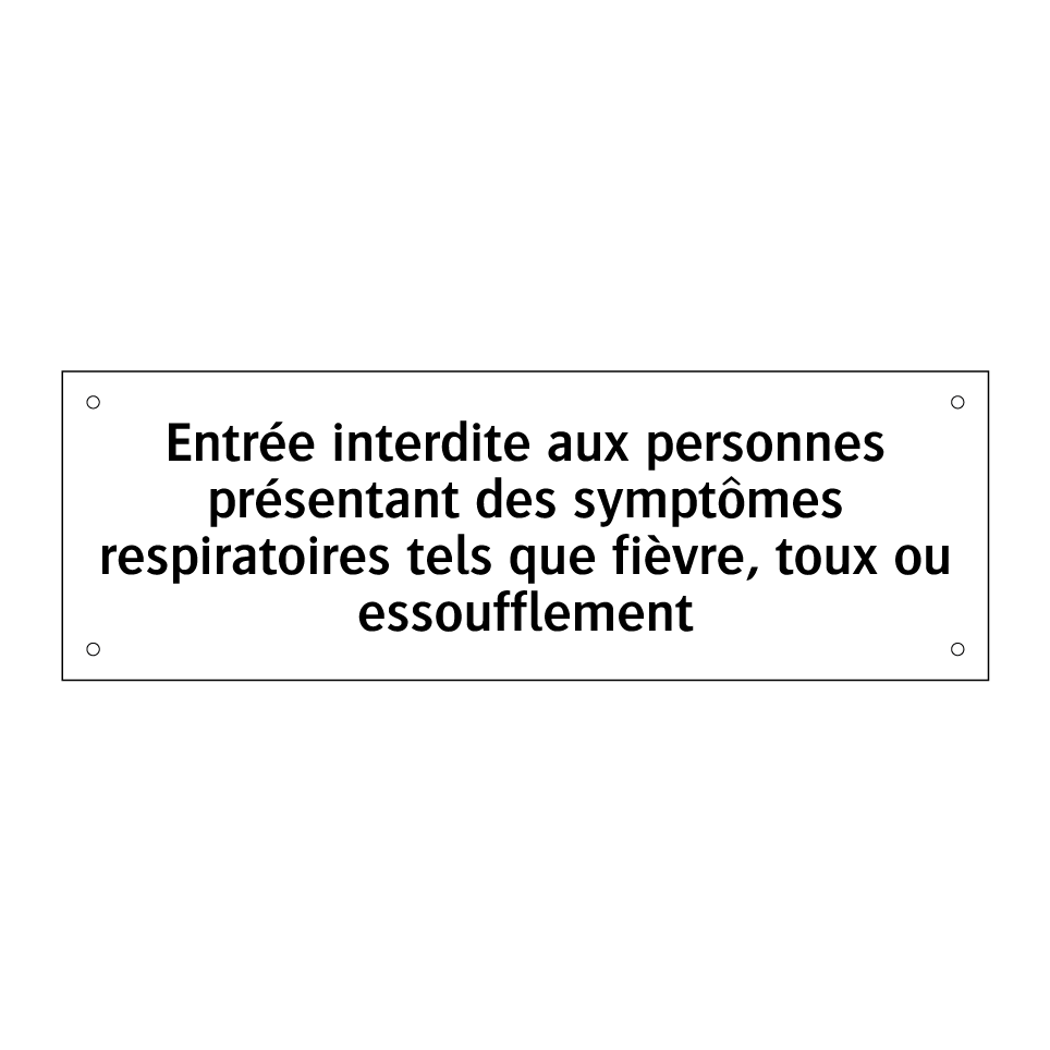 Entrée interdite aux personnes présentant des symptômes respiratoires tels que fièvre, toux ou essoufflement