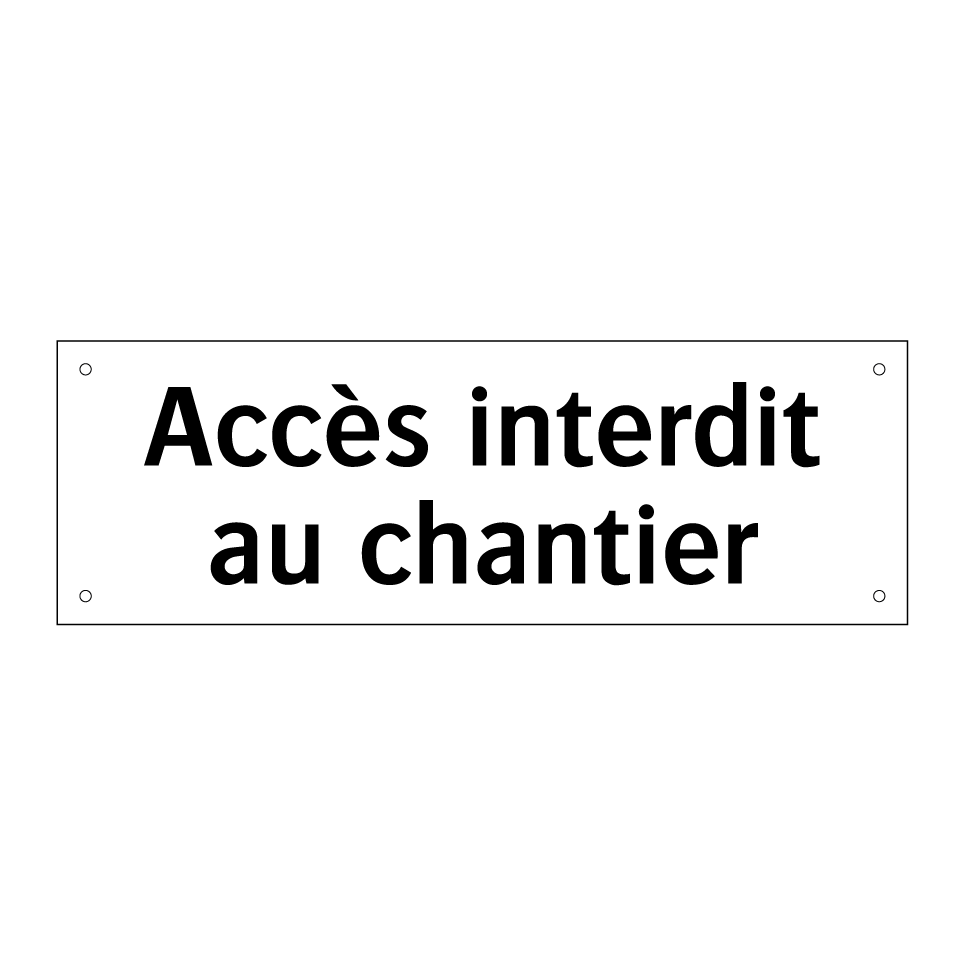 Accès interdit au chantier