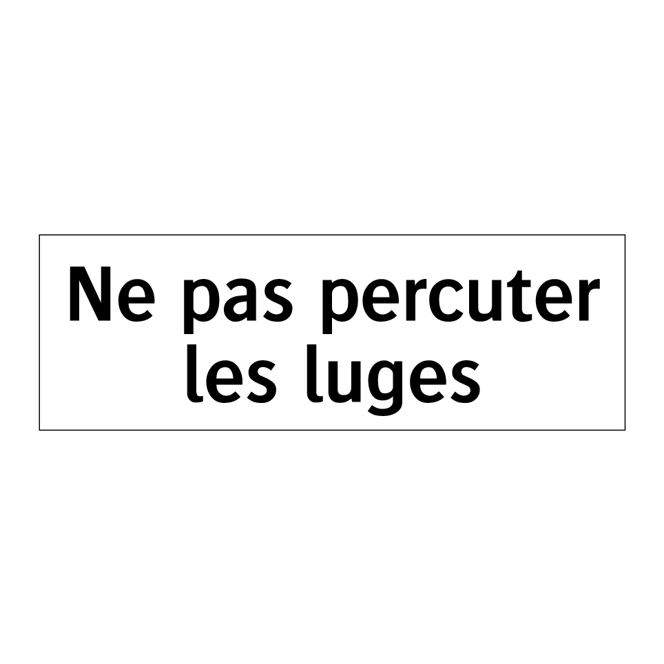 Ne pas percuter les luges