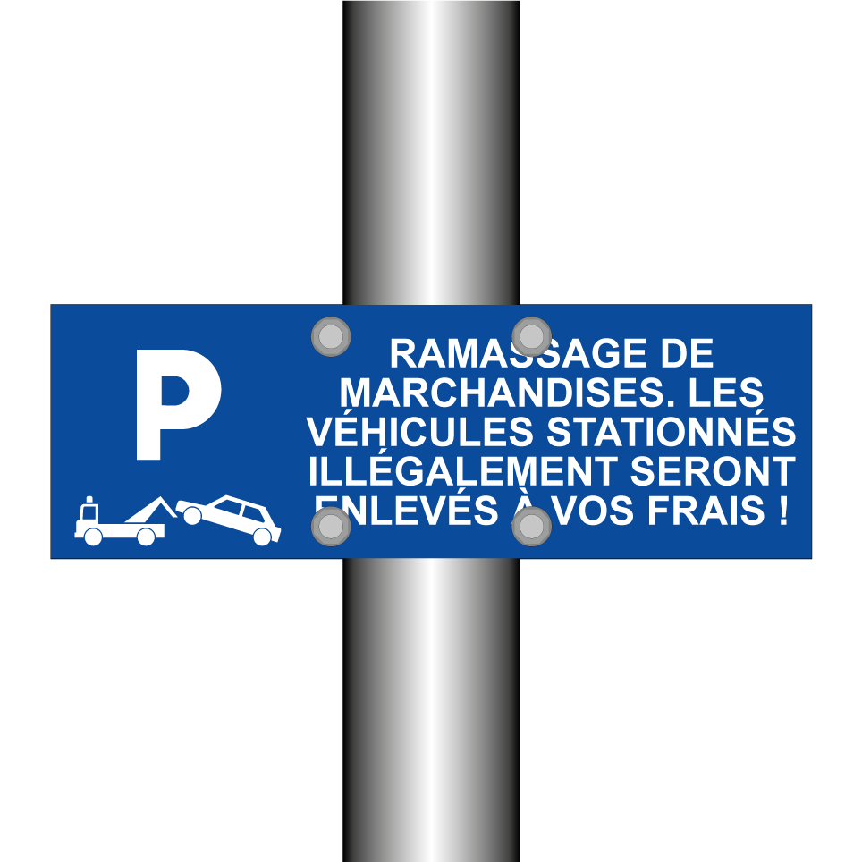 Ramassage de marchandises. Les véhicules stationnés illégalement seront enlevés à vos frais !