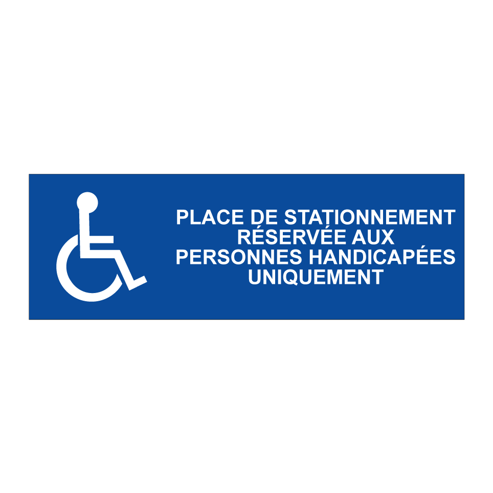 Place de stationnement réservée aux personnes handicapées uniquement