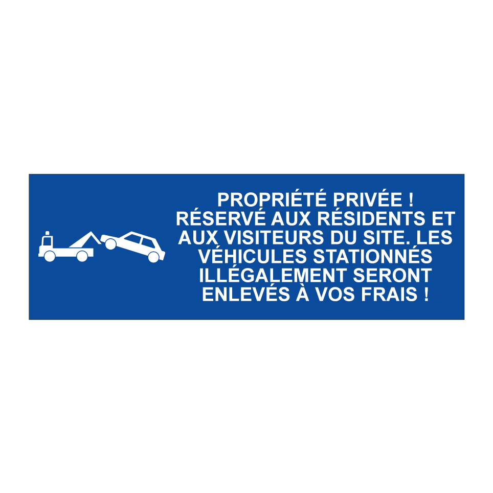 Propriété privée ! Réservé aux résidents et aux visiteurs du site. Les véhicules stationnés illégalement seront enlevés à vos frais !