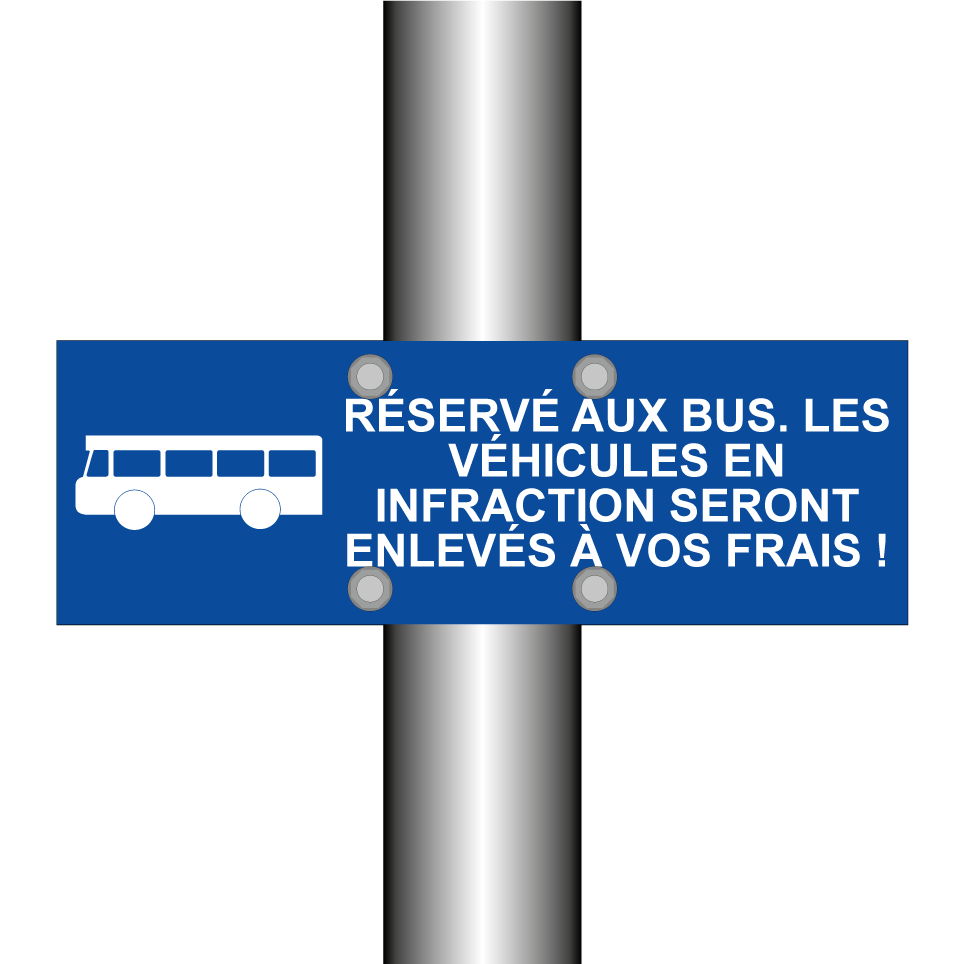 Réservé aux bus. Les véhicules en infraction seront enlevés à vos frais !