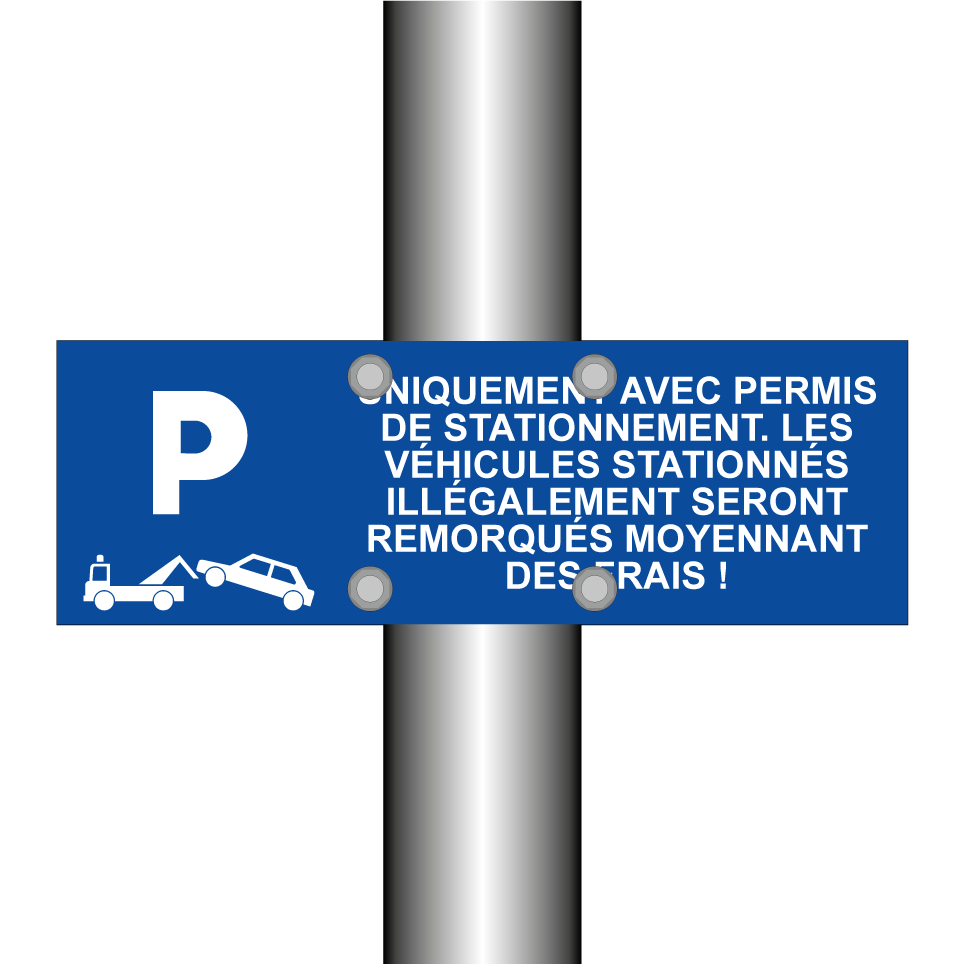 Uniquement avec permis de stationnement. Les véhicules stationnés illégalement seront remorqués moyennant des frais !