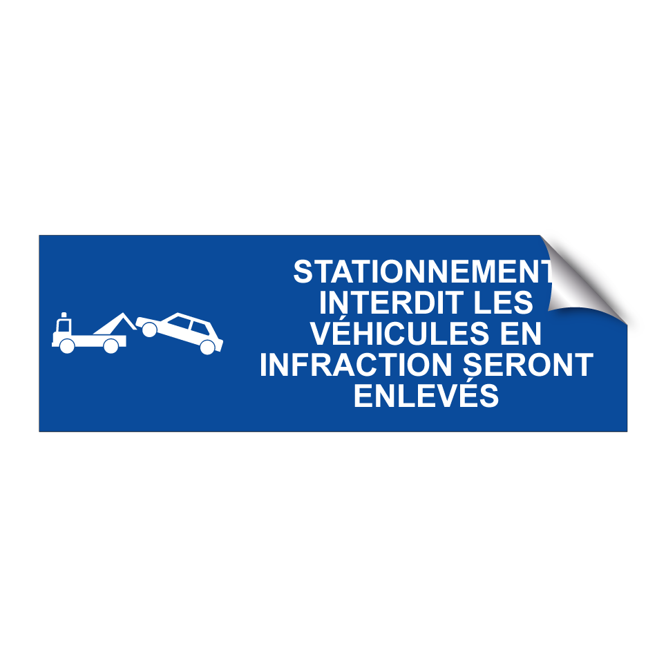 Stationnement interdit Les véhicules en infraction seront enlevés