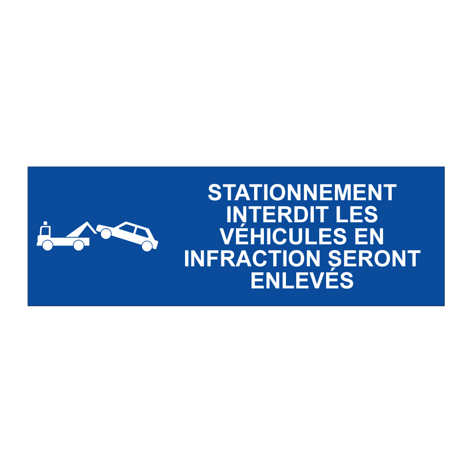 Stationnement interdit Les véhicules en infraction seront enlevés