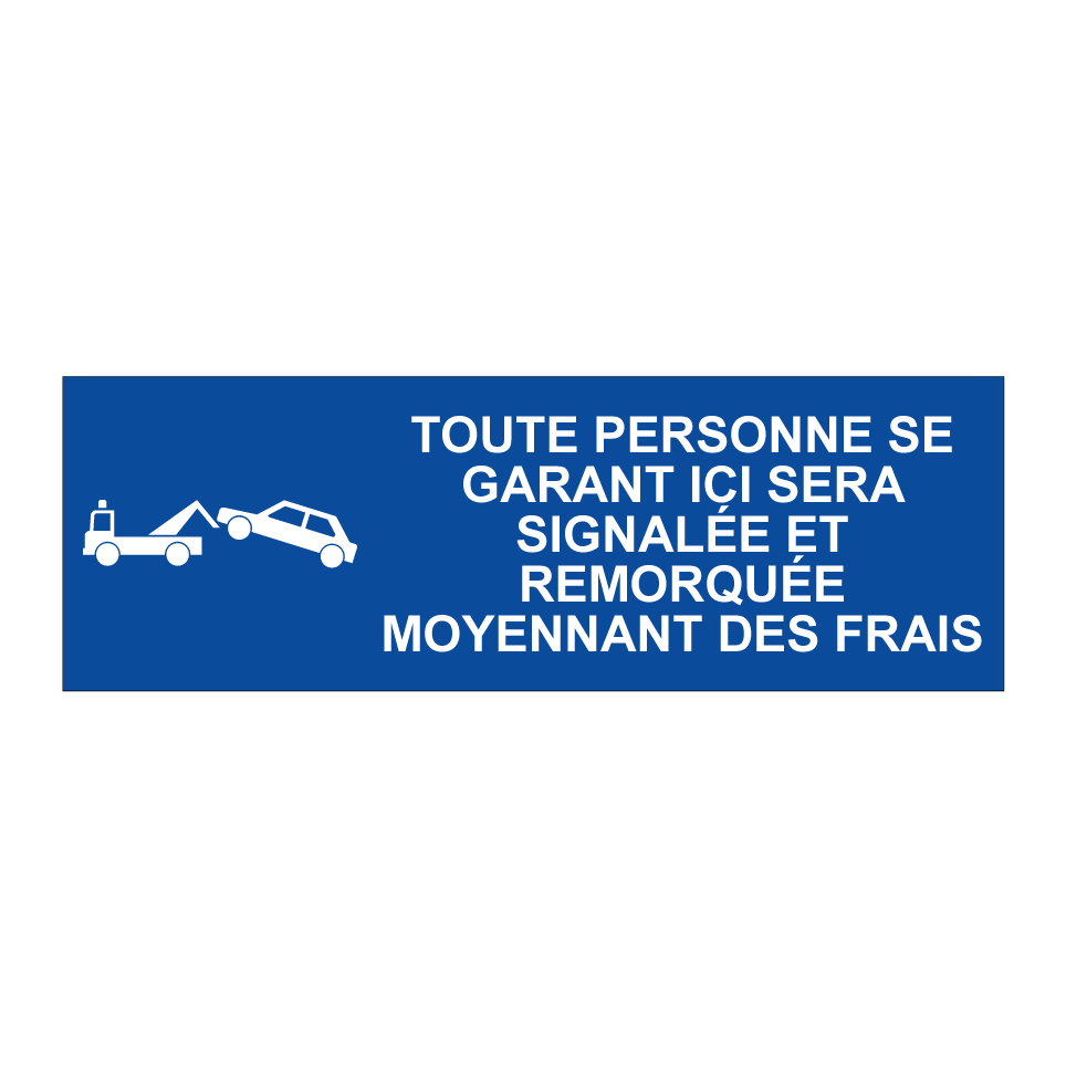 Toute personne se garant ici sera signalée et remorquée moyennant des frais.