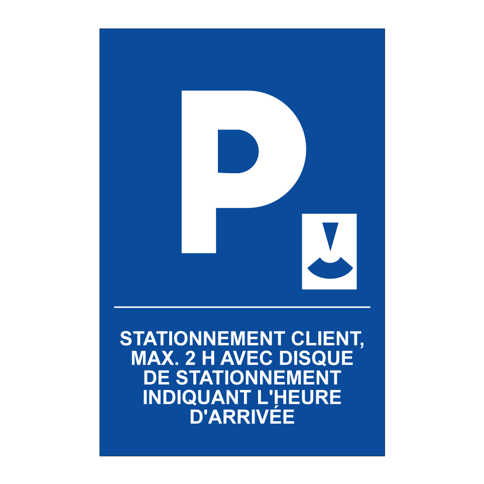 Stationnement client, max. 2 h avec disque de stationnement indiquant l'heure d'arrivée.