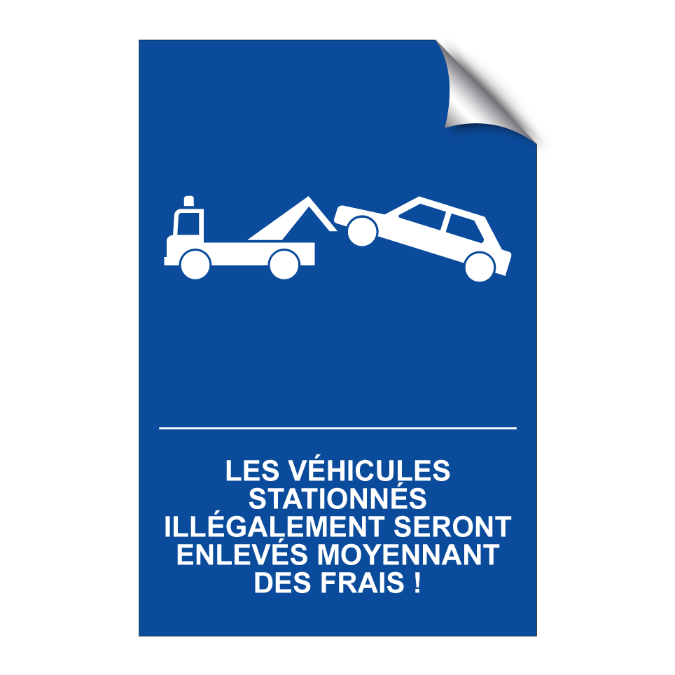 Les véhicules stationnés illégalement seront enlevés moyennant des frais !