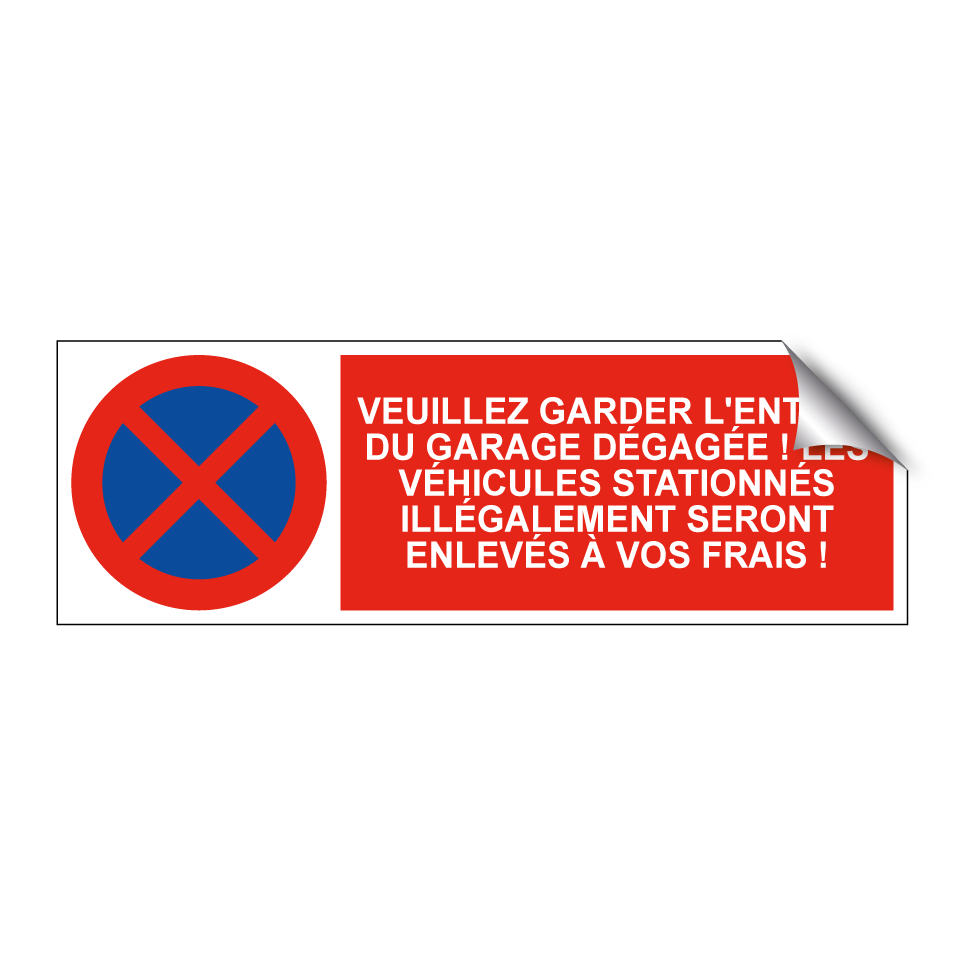 Veuillez garder l'entrée du garage dégagée ! Les véhicules stationnés illégalement seront enlevés à vos frais !