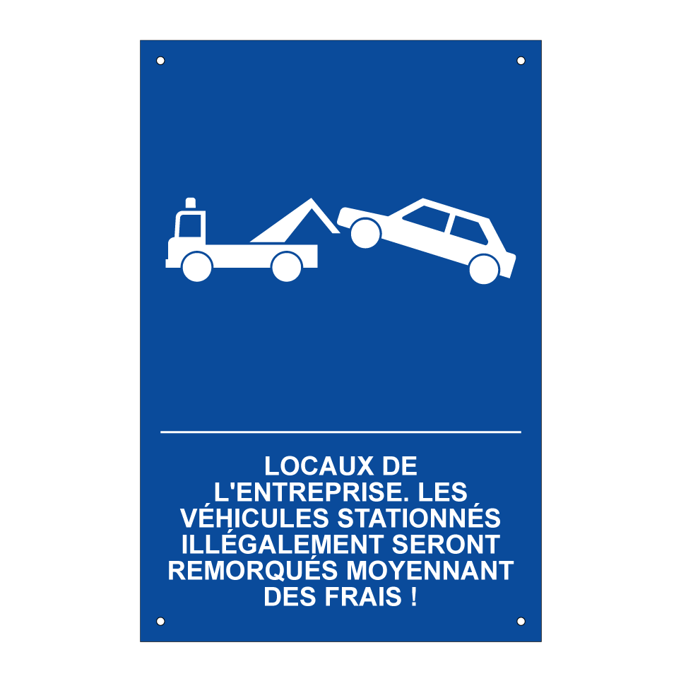Locaux de l'entreprise. Les véhicules stationnés illégalement seront remorqués moyennant des frais !